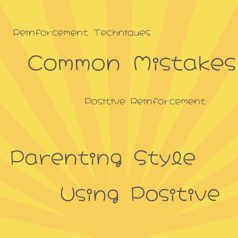 how do parents use positive reinforcement in their parenting style