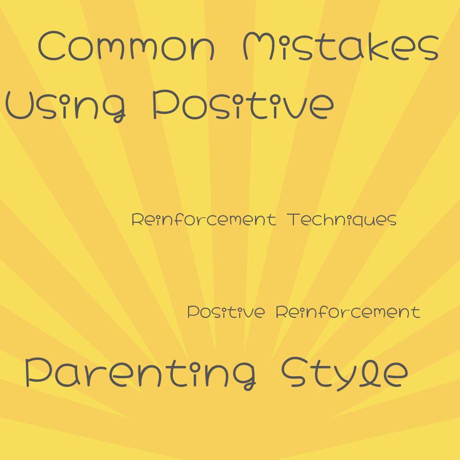 how do parents use positive reinforcement in their parenting style
