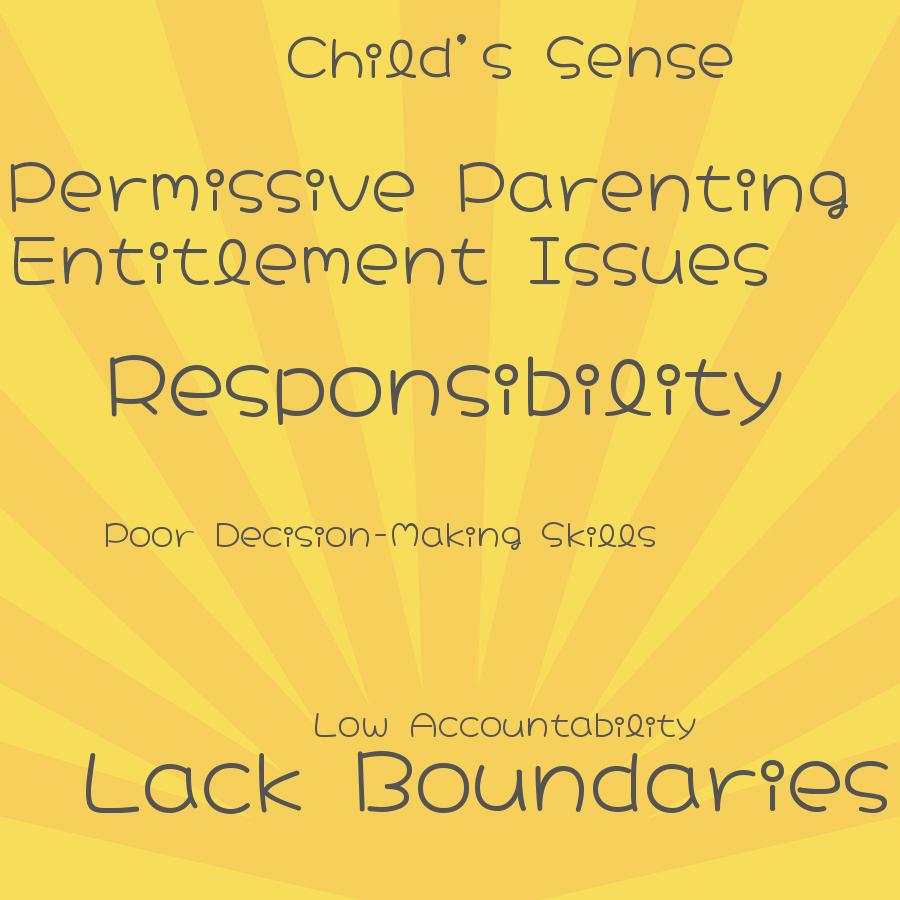 what are the effects of a permissive parenting style on a childs sense of responsibility