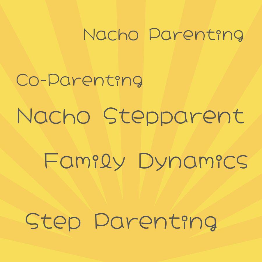  What Does Nacho Mean In Step Parenting 