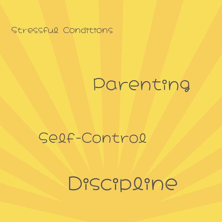 what parenting quality do parents who control themselves under stressful conditions demonstrate discipline